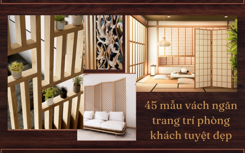 45 mẫu vách ngăn trang trí phòng khách tuyệt đẹp